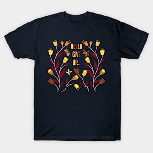 Never give up T-Shirt